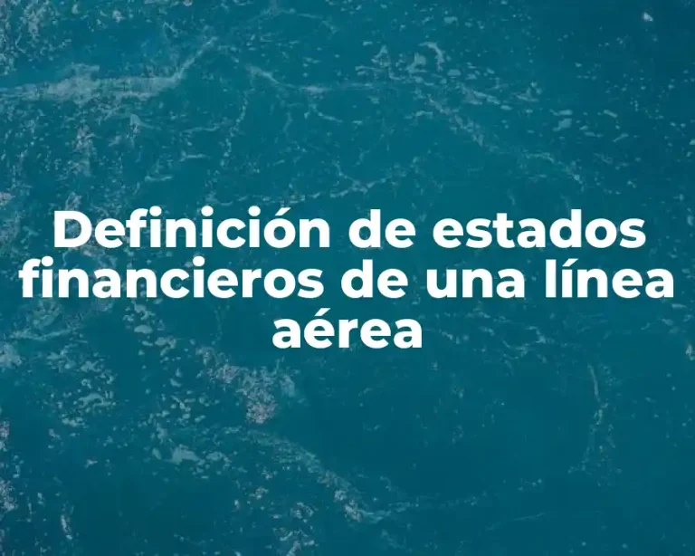 Definición de estados financieros de una línea aérea