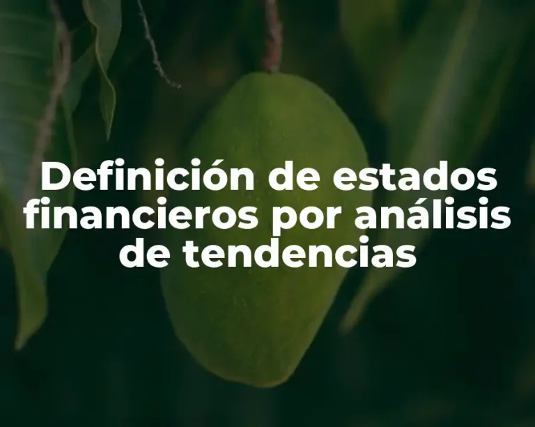 Definición de estados financieros por análisis de tendencias