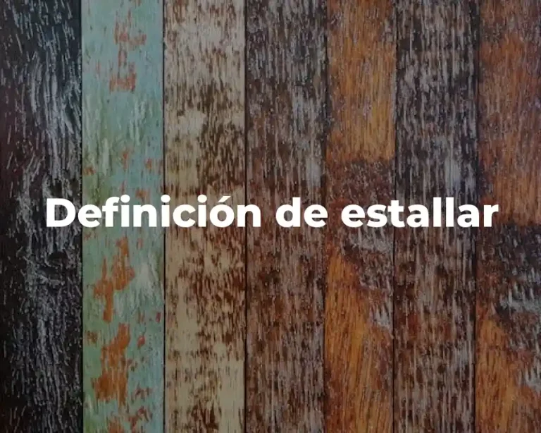 Definición de estallar