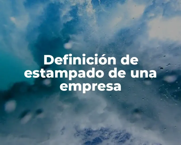 Definición de estampado de una empresa