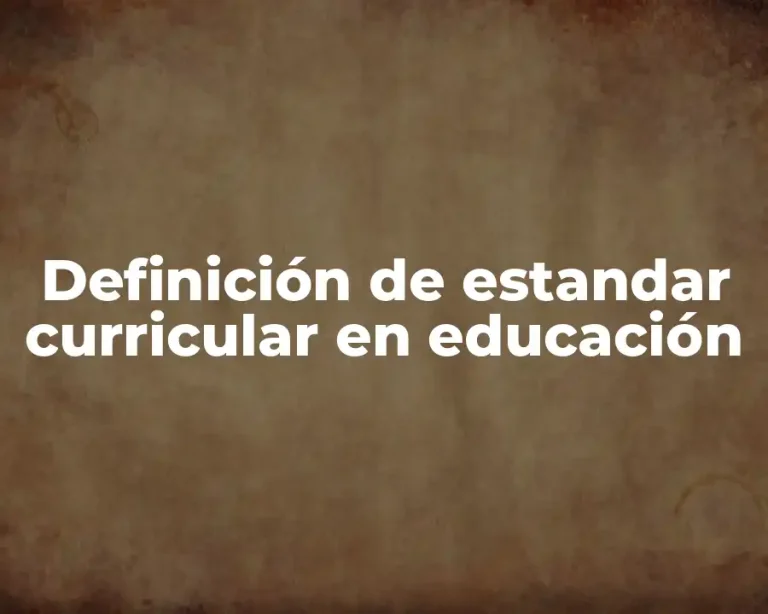 Definición de estandar curricular en educación