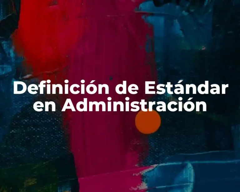 Definición de Estándar en Administración
