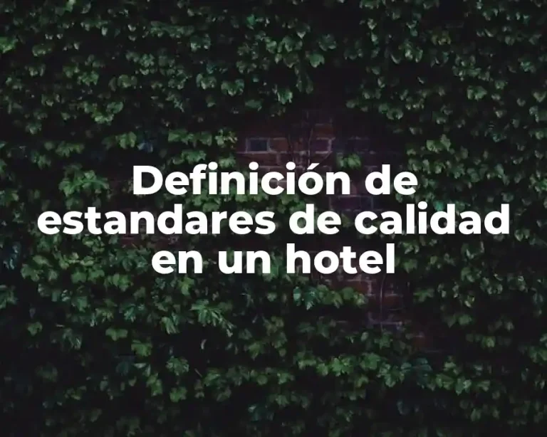 Definición de estandares de calidad en un hotel