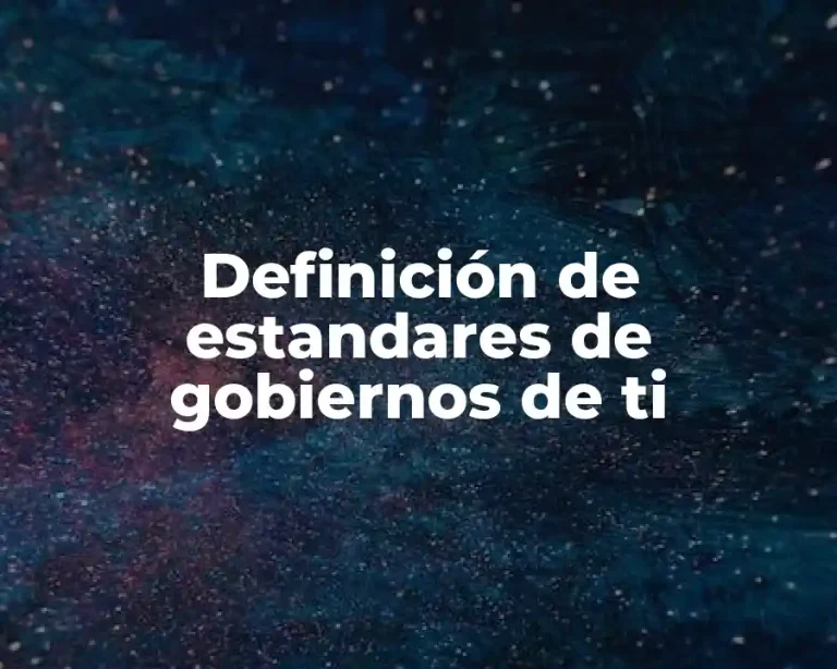 Definición de estandares de gobiernos de ti