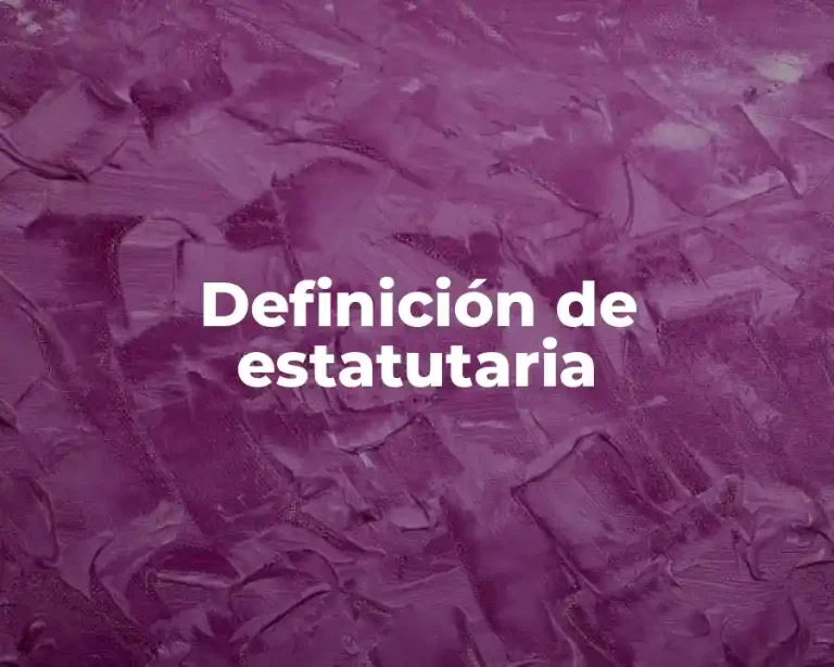Definición de estatutaria