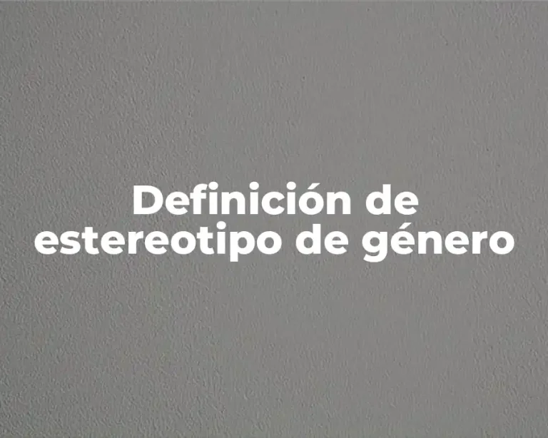 Definición de estereotipo de género