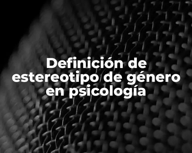 Definición de estereotipo de género en psicología