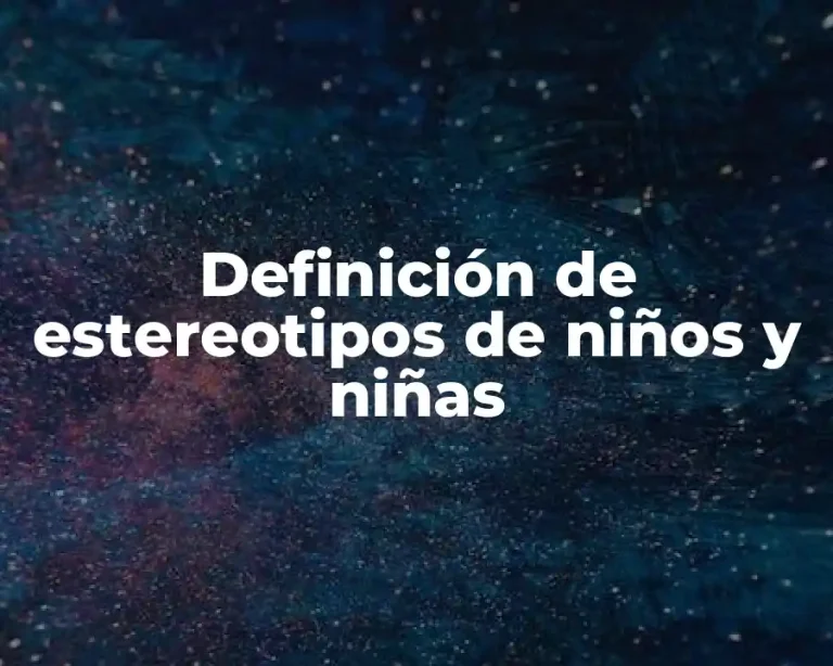 Definición de estereotipos de niños y niñas
