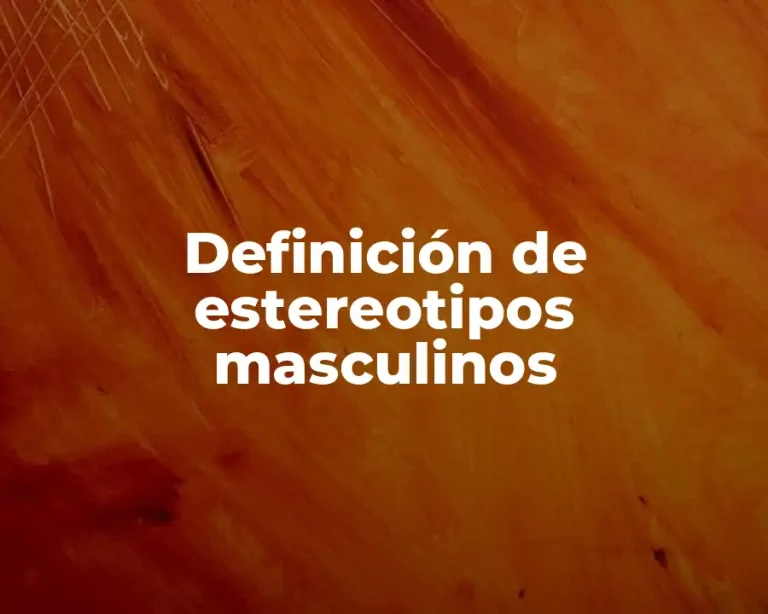 Definición de estereotipos masculinos