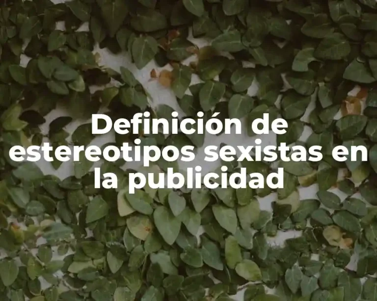 Definición de estereotipos sexistas en la publicidad