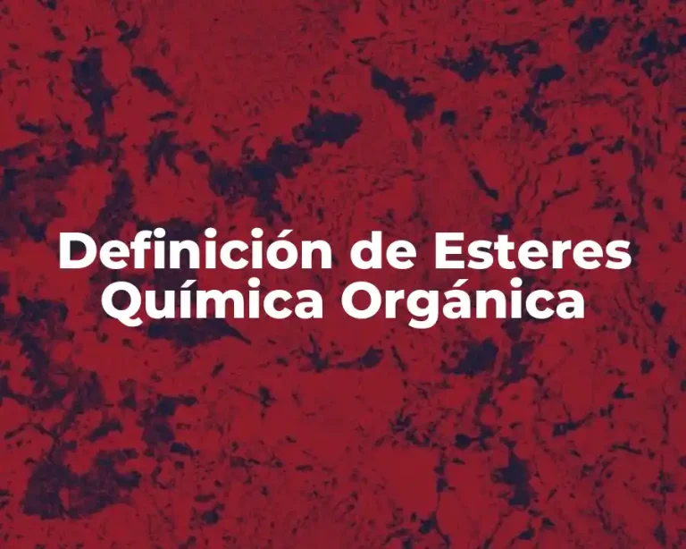 Definición de Esteres Química Orgánica