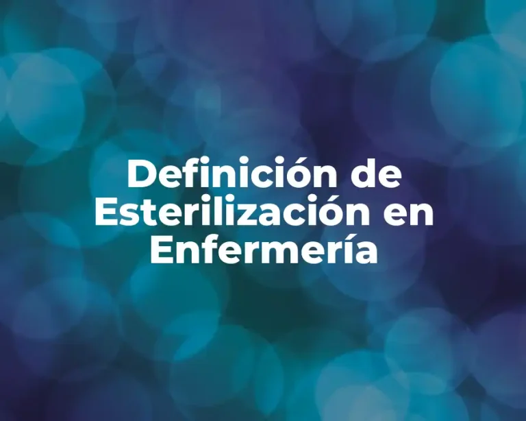 Definición de Esterilización en Enfermería