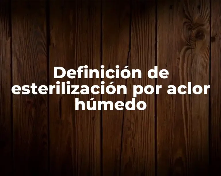 Definición de esterilización por aclor húmedo