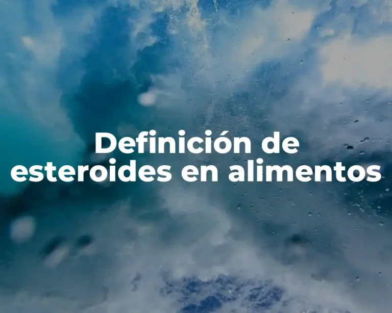 Definición de esteroides en alimentos