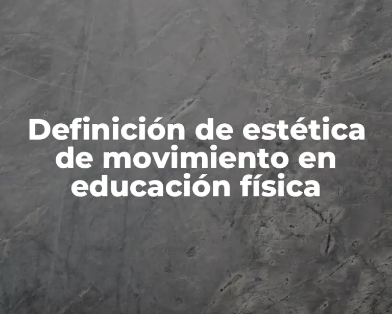 Definición de estética de movimiento en educación física