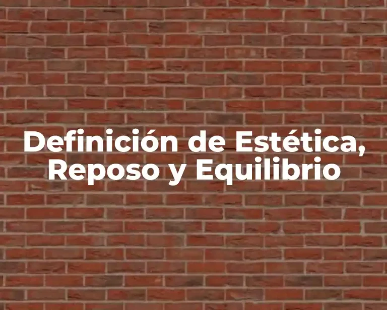 Definición de Estética, Reposo y Equilibrio