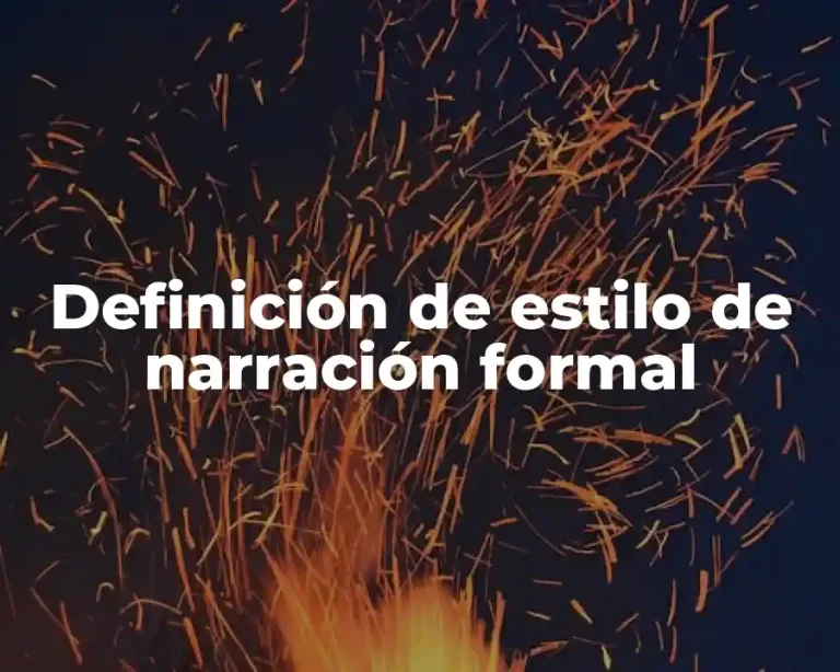 Definición de estilo de narración formal