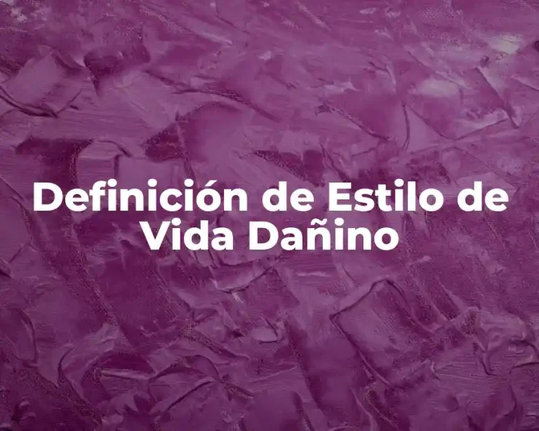 Definición de Estilo de Vida Dañino