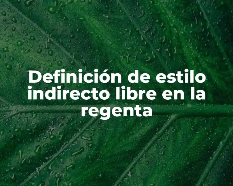 Definición de estilo indirecto libre en la regenta
