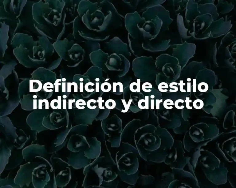 Definición de estilo indirecto y directo