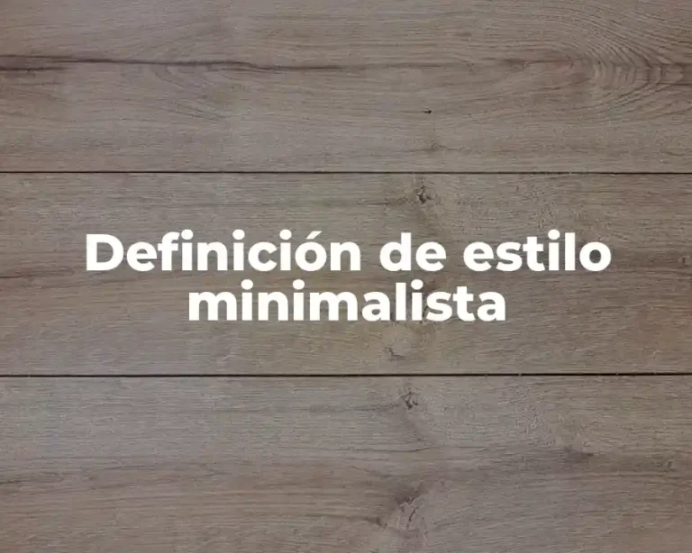 Definición de estilo minimalista