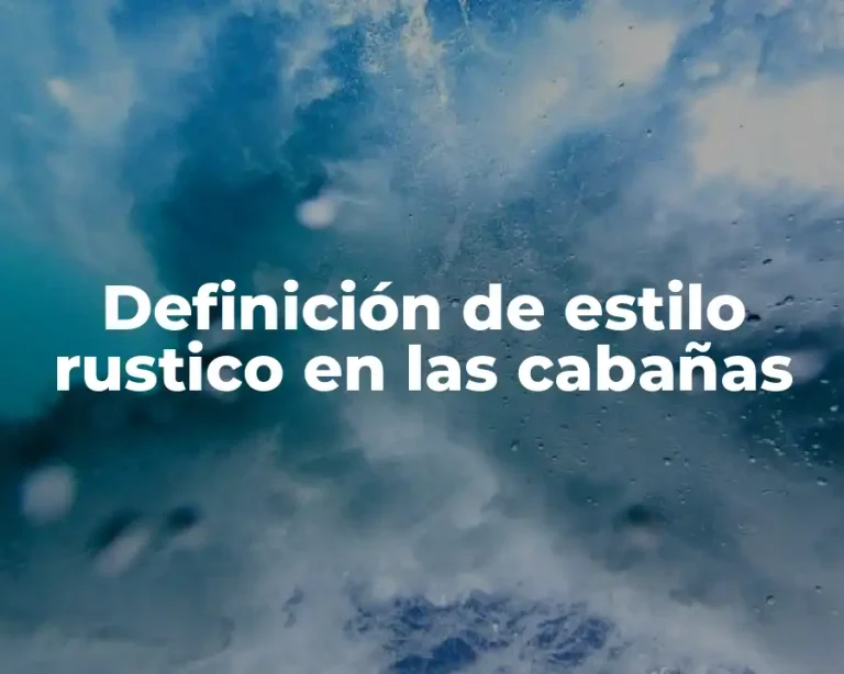 Definición de estilo rustico en las cabañas