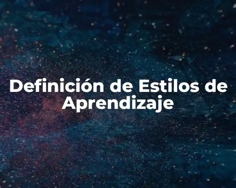 Definición de Estilos de Aprendizaje