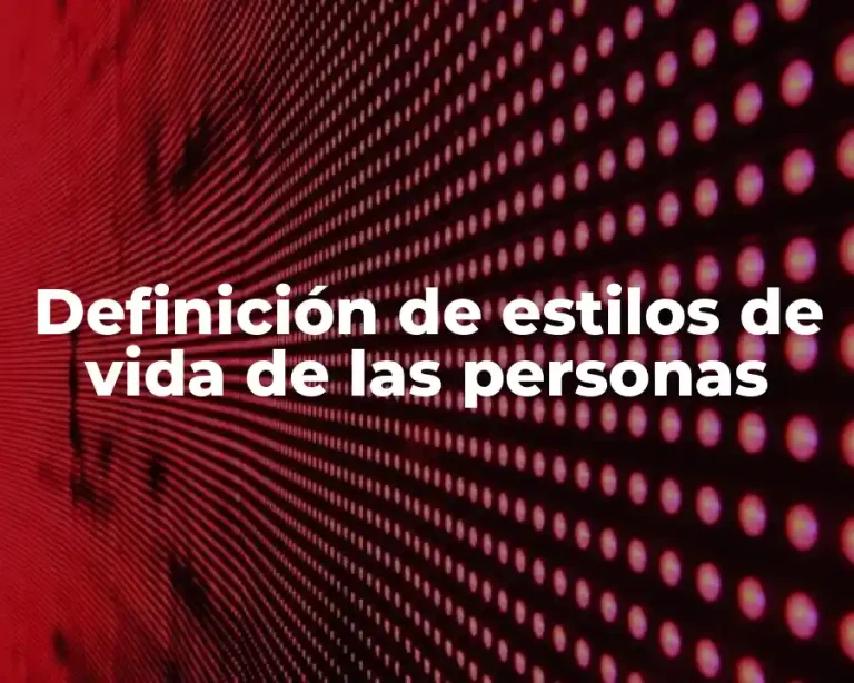 Definición de estilos de vida de las personas