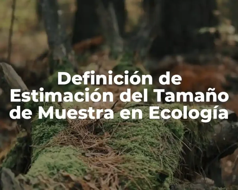 Definición de Estimación del Tamaño de Muestra en Ecología