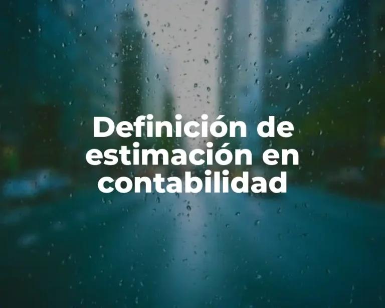 Definición de estimación en contabilidad