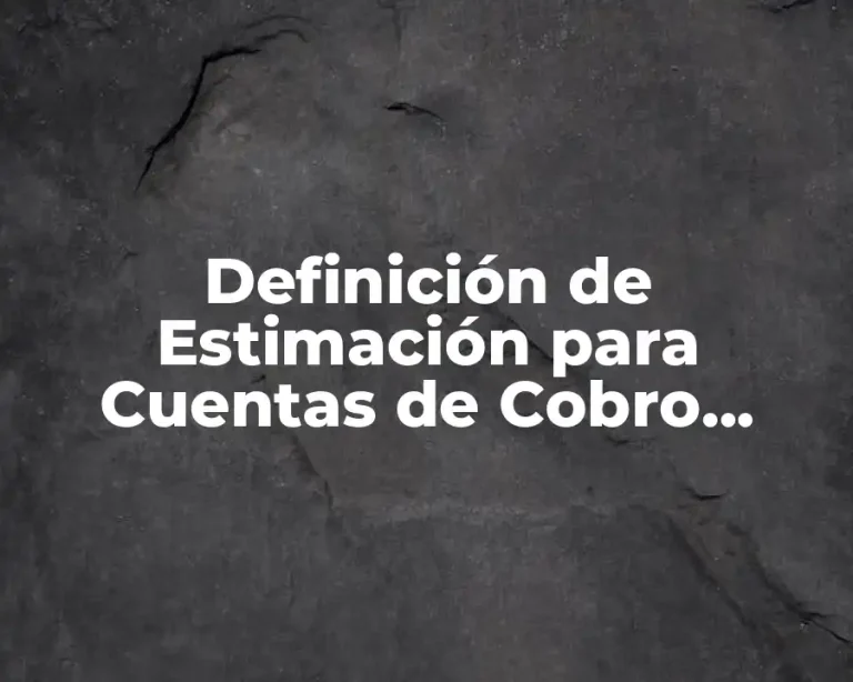 Definición de Estimación para Cuentas de Cobro Dudosos