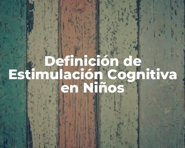 Definición de Estimulación Cognitiva en Niños