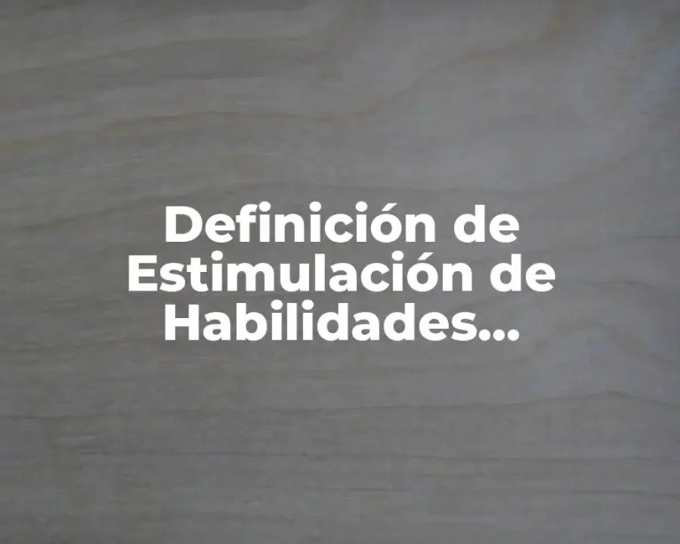 Definición de Estimulación de Habilidades Intelectuales
