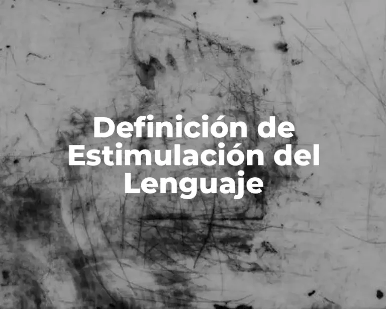 Definición de Estimulación del Lenguaje