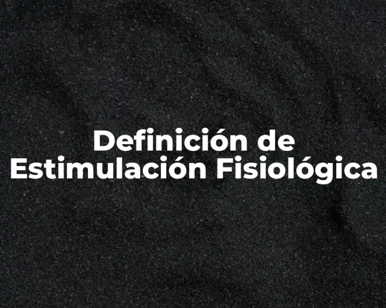 Definición de Estimulación Fisiológica