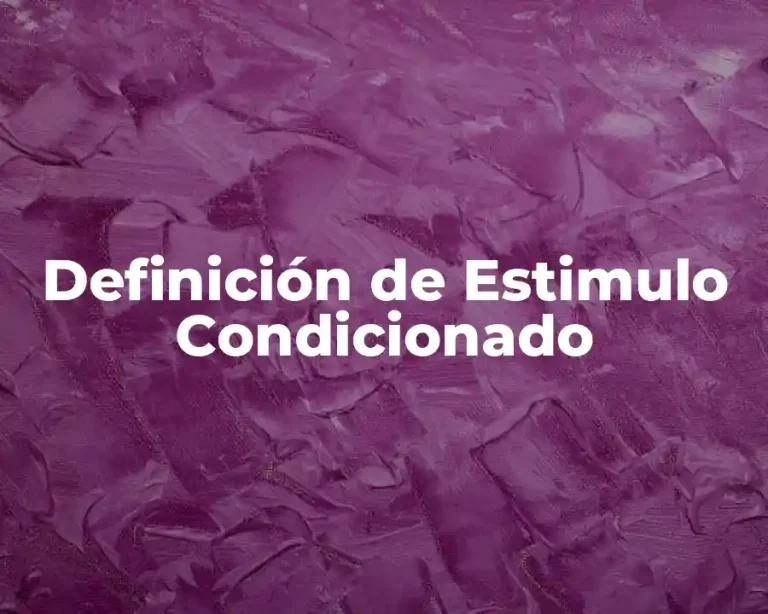 Definición de Estimulo Condicionado