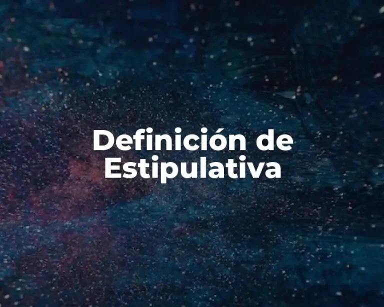 Definición de Estipulativa