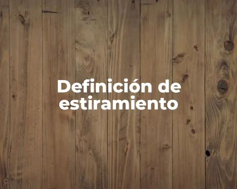 Definición de estiramiento