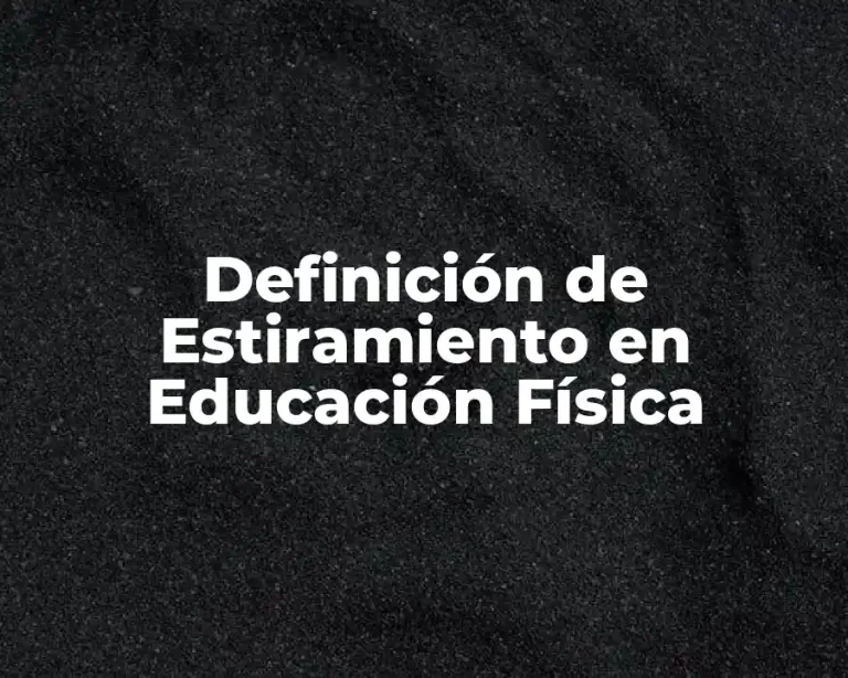 Definición de Estiramiento en Educación Física
