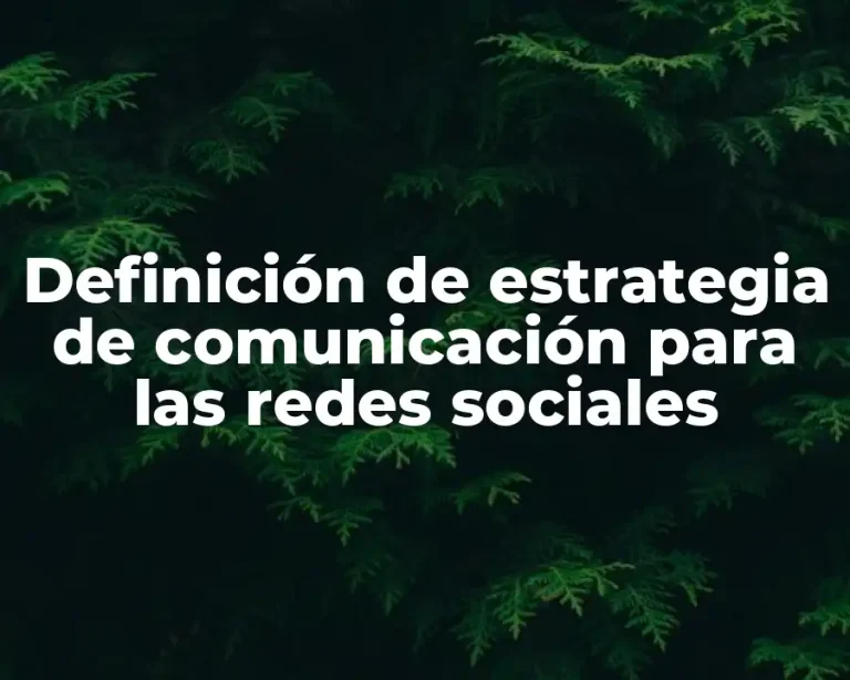 Definición de estrategia de comunicación para las redes sociales