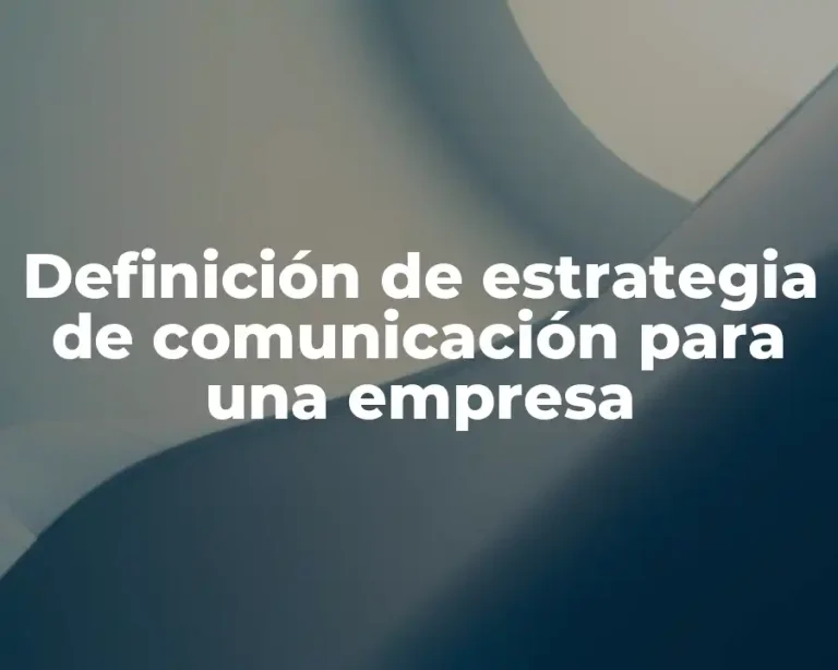 Definición de estrategia de comunicación para una empresa