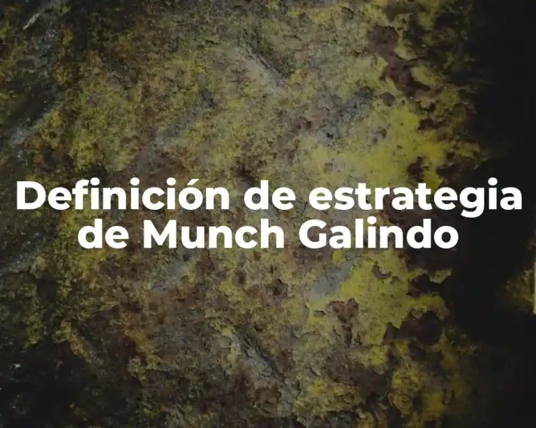 Definición de estrategia de Munch Galindo