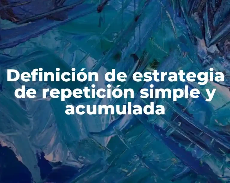 Definición de estrategia de repetición simple y acumulada