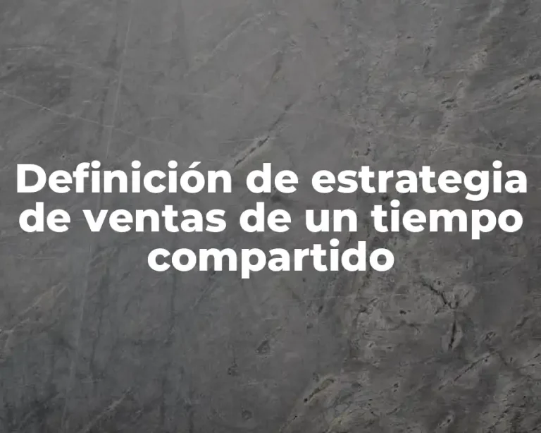 Definición de estrategia de ventas de un tiempo compartido