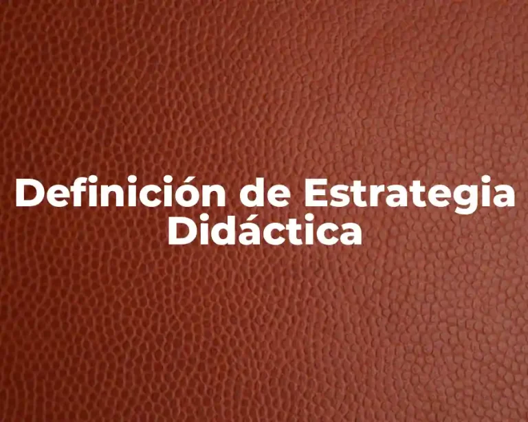 Definición de Estrategia Didáctica