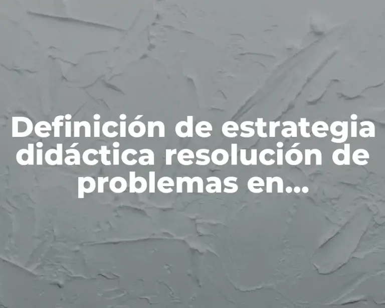 Definición de estrategia didáctica resolución de problemas en preescolar
