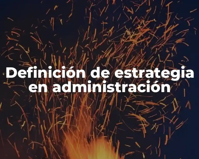 Definición de estrategia en administración
