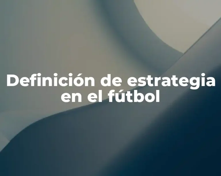 Definición de estrategia en el fútbol