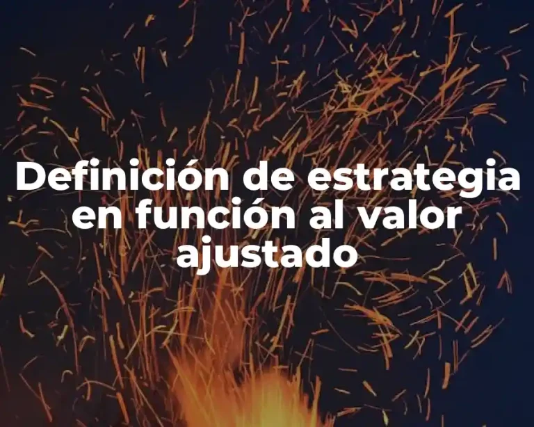 Definición de estrategia en función al valor ajustado