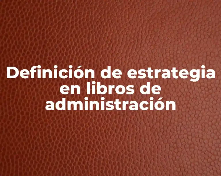 Definición de estrategia en libros de administración